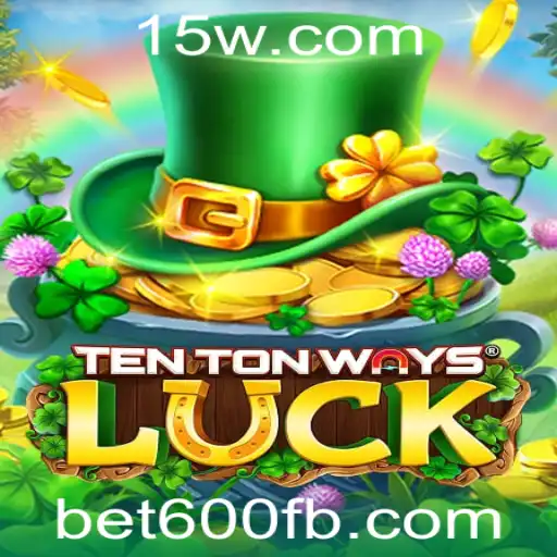 Descubra o Fascinante Mundo de TenTonWaysLuck com a Palavra-Chave Bet600